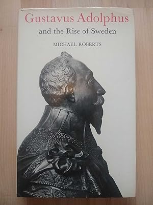 Gustavus Adolphus and the Rise of Sweden