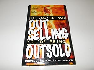 Seller image for If You're Not Out Selling, You're Being Outsold for sale by Paradise Found Books