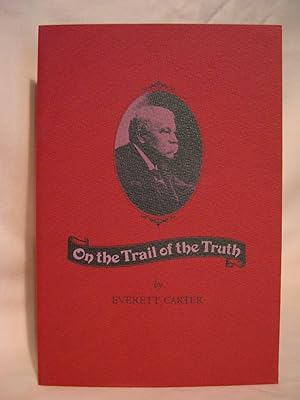 Seller image for ON THE TRAIL OF TRUTH for sale by Robert Gavora, Fine & Rare Books, ABAA