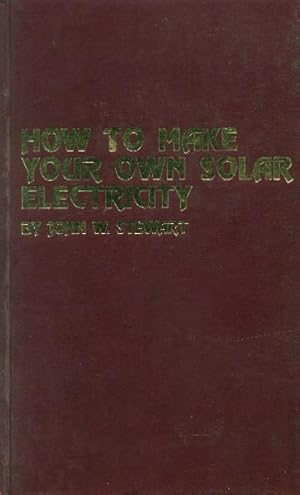 Imagen del vendedor de How to Make Your Own Solar Electricity a la venta por Paperback Recycler