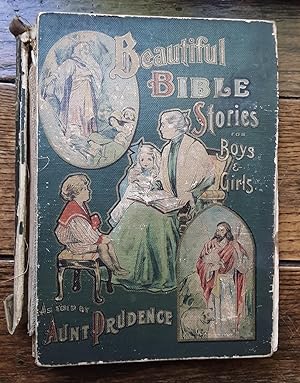 Beautiful Bible Stories For Boys and Girls as Told by Aunt Prudence