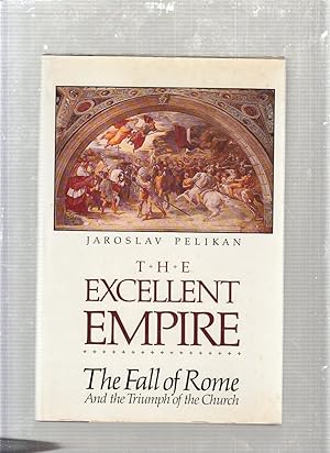 Seller image for The Excellent Empire: The Fall of Rome and the Triumph of the Church (The Rauschenbusch lectures) for sale by Old Book Shop of Bordentown (ABAA, ILAB)