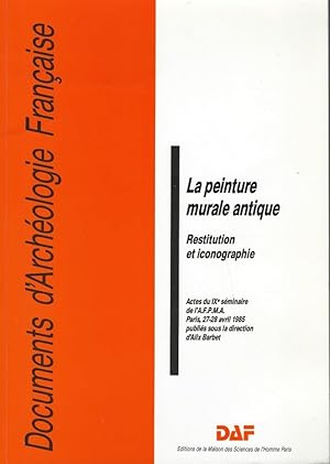 Seller image for La peinture murale antique. Restitution et iconographie. Actes du IXe sminaire de l'A.F.P.M.A.), Paris, 27-28 avril 1985 for sale by Librairie Archaion