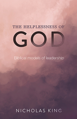 Seller image for The Helplessness of God: Biblical models of leadership (Paperback or Softback) for sale by BargainBookStores
