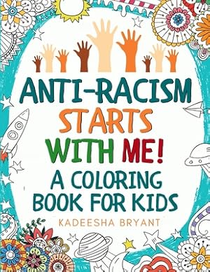 Immagine del venditore per Anti-Racism Starts With Me: Kids Coloring Book (Anti Racist Childrens Books) (Paperback or Softback) venduto da BargainBookStores