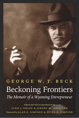 Immagine del venditore per Beckoning Frontiers: The Memoir of a Wyoming Entrepreneur (Paperback or Softback) venduto da BargainBookStores