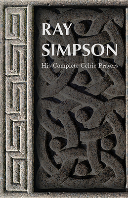 Seller image for Ray Simpson: His Complete Celtic Prayers (Paperback or Softback) for sale by BargainBookStores