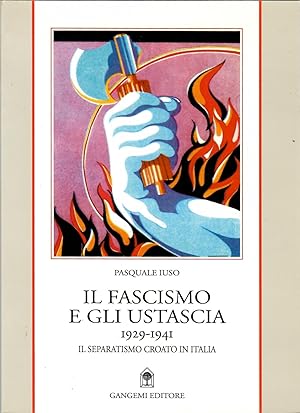 Il fascismo e gli ustascia (1929-1941). Il separatismo croato in Italia