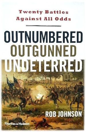 Immagine del venditore per Outnumbered, Outgunned, Undeterred: Twenty Battles Against All Odds venduto da PsychoBabel & Skoob Books