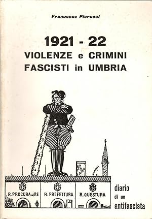 1921 - 22 VIOLENZE E CRIMINI FASCISTI IN UMBRIA