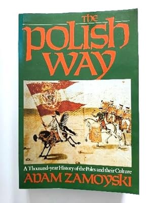 Seller image for The Polish Way: A Thousand-Year History of the Poles and Their Culture for sale by PsychoBabel & Skoob Books