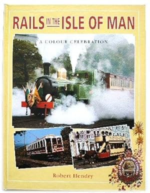 Seller image for Rails in the Isle of Man: A Colour Celebration for sale by PsychoBabel & Skoob Books