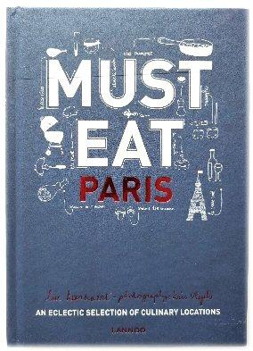 Immagine del venditore per Must Eat Paris: An Eclectic Selection of Culinary Locations venduto da PsychoBabel & Skoob Books