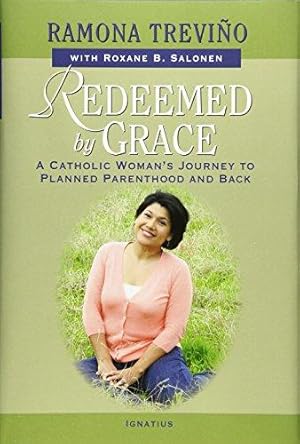 Seller image for Redeemed by Grace: A Catholic Woman's Journey to Planned Parenthood and Back for sale by WeBuyBooks