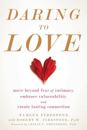 Image du vendeur pour Daring to Love : Move Beyond Fear of Intimacy, Embrace Vulnerability, and Create Lasting Connection mis en vente par GreatBookPricesUK