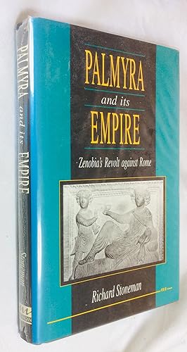 Seller image for Palmyra and its Empire: Zenobia's revolt against Rome for sale by Hadwebutknown