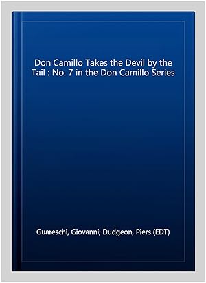 Bild des Verkufers fr Don Camillo Takes the Devil by the Tail : No. 7 in the Don Camillo Series zum Verkauf von GreatBookPrices