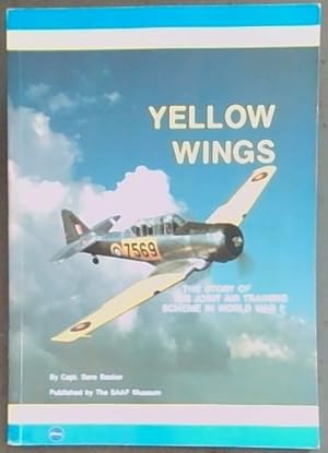 Yellow Wings; The Story Of The Joint Air Training Scheme In World War 2