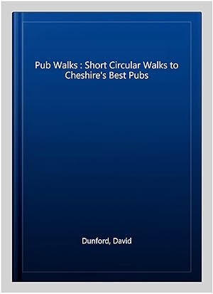 Seller image for Pub Walks : Short Circular Walks to Cheshire's Best Pubs for sale by GreatBookPrices