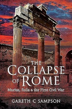 Seller image for Collapse of Rome : Marius, Sulla and the First Civil War (91-70 BC) for sale by GreatBookPrices