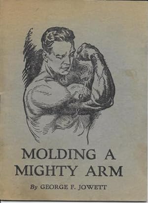 Bild des Verkufers fr Molding A Mighty Arm zum Verkauf von Ridge Road Sight And Sound