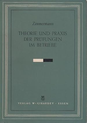 Theorie und Praxis der Prüfungen im Betriebe / Erhard Zimmermann; Betriebswirtschaftliche Bibliot...