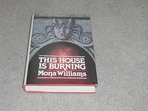 Seller image for THIS HOUSE IS BURNING: US FIRST EDITION HARDCOVER for sale by Books for Collectors