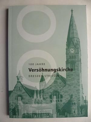 Bild des Verkufers fr 100 Jahre Vershnungskirche Dresden-Striesen. Festschrift. zum Verkauf von Ostritzer Antiquariat