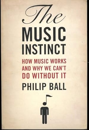 Seller image for The Music Instinct: How Music Works And Why We Can't Do Without It for sale by Lavendier Books