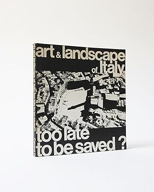 Art and landscape of Italy, too late to be saved