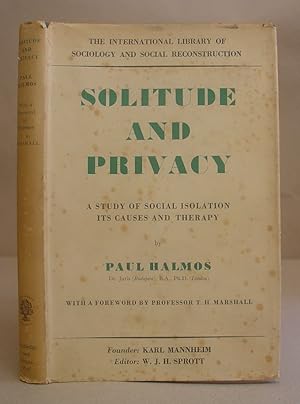 Bild des Verkufers fr Solitude And Privacy - A Study Of Social Isolation, Its Causes And Therapy zum Verkauf von Eastleach Books