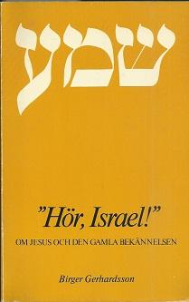 Bild des Verkäufers für Hör, Israel!" Om Jesus och den Gamla Bekännelsen. zum Verkauf von Antiquariat Axel Kurta
