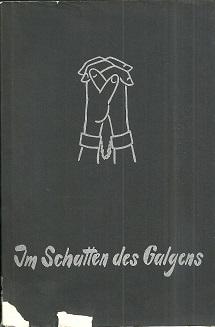 Bild des Verkufers fr Im Schatten des Galgens. Zum Gedchtnis der Blutzeugen in der nationalsozialistischen Kirchenverfolgung. Darstellung und Dokumente. zum Verkauf von Antiquariat Axel Kurta