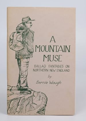 A Mountain Muse; Ballad Fantasies on Northern New England