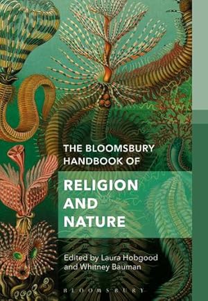Immagine del venditore per The Bloomsbury Handbook of Religion and Nature: The Elements (Bloomsbury Handbooks in Religion) [Hardcover ] venduto da booksXpress