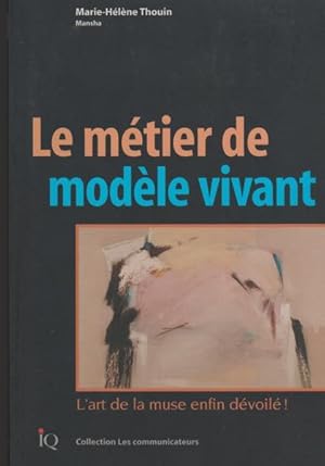 Bild des Verkufers fr Le mtier de modle vivant zum Verkauf von Livres Norrois