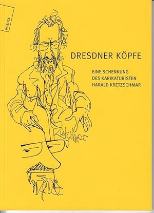 Seller image for Dresdner Kpfe. Eine Schenkung des Karikaturisten Harald Kretzschmar. for sale by Antiquariat Puderbach