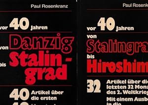 Imagen del vendedor de Vor 40 Jahren. Von Danzig bis Stalingrad. + Von Stalingrad bis Hiroshima. 40 Artikel ber die ersten 40 Monate des 2. Weltkrieges. / 32 Artikel ber die letzten 32 Monate des 2. Weltkrieges. a la venta por Antiquariat Puderbach