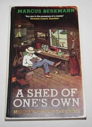 A Shed of One's Own. Midlife Without the Crisis