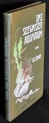 Seller image for Das Seewasser-Aquarium, seine Eicnrichtung, seine Bewohner und seine Pflege [The seawater aquarium, its equipment, its inhabitants and its maintenance] for sale by Washington Square Autographed Books