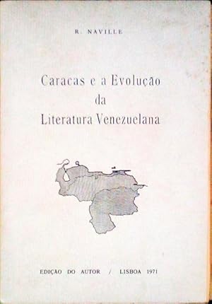 CARACAS E A EVOLUÇÃO DA LITERATURA VENEZUELANA.