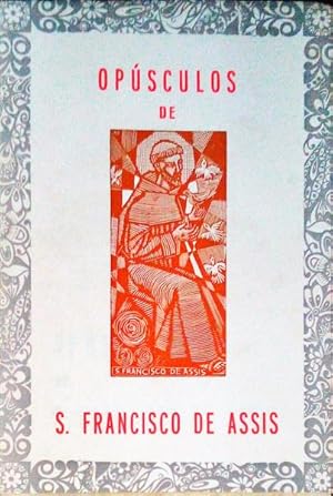 OPÚSCULOS DE S. FRANCISCO DE ASSIS.