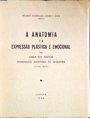 A ANATOMIA E A EXPRESSÃO PLÁSTICA E EMOCIONAL NA OBRA DO PINTOR DOMINGOS ANTÓNIO DE SEQUEIRA (176...