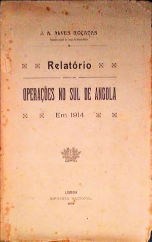 RELATÓRIO SOBRE AS OPERAÇÕES NO SUL DE ANGOLA EM 1914.