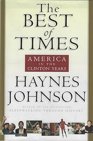 Seller image for The Best of Times: America in the Clinton Years for sale by ELK CREEK HERITAGE BOOKS (IOBA)