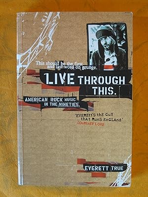 Imagen del vendedor de Live Through This: American Rock Music in the Nineties a la venta por Pistil Books Online, IOBA