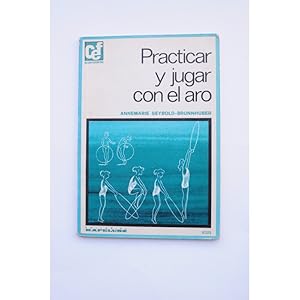 Seller image for Practicar y jugar con el aro for sale by LIBRERA SOLAR DEL BRUTO