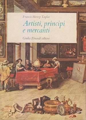 Artisti, principi e mercanti. Storia del collezionismo da Ramsete a Napoleone