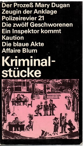 Kriminalstücke. Autoren: B. Veiller, S. Kingsley, Reginald Rose/ H. Budjuhn, H. Lucke, E Engel/ R...