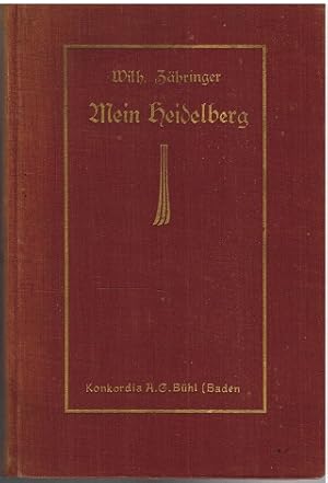 Imagen del vendedor de Mein Heidelberg. Wie es wurde und wie es ist. Von Wilhelm Zhringer. a la venta por Antiquariat Appel - Wessling